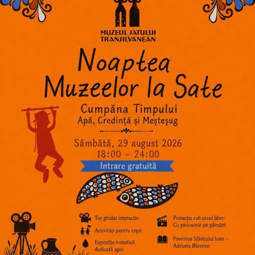 Noaptea Muzeelor la Sate, sărbătorită la Muzeul Satului Transilvănean